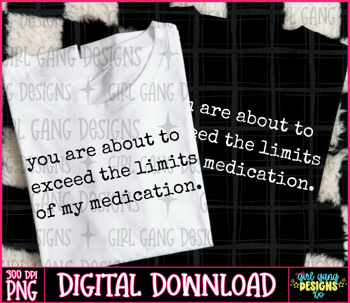 You are about to exceed the limits of my medication png black and white included