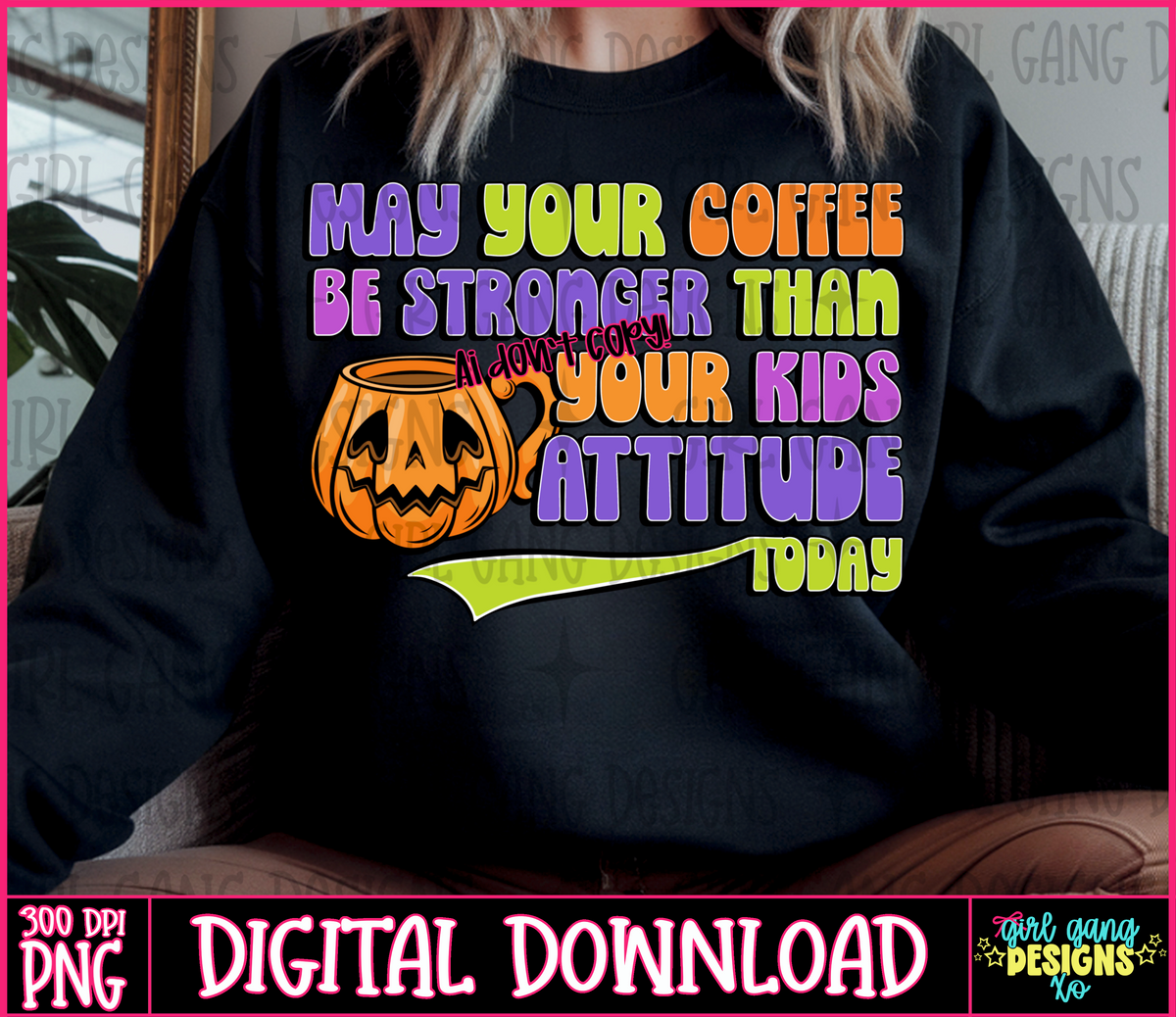May your coffee be stronger than your kids attitude png | Halloween coffee mug mom shirt design